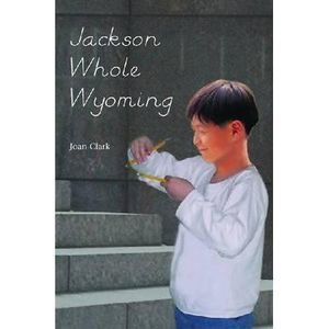 Jackson Whole Wyoming -- Joan Clark